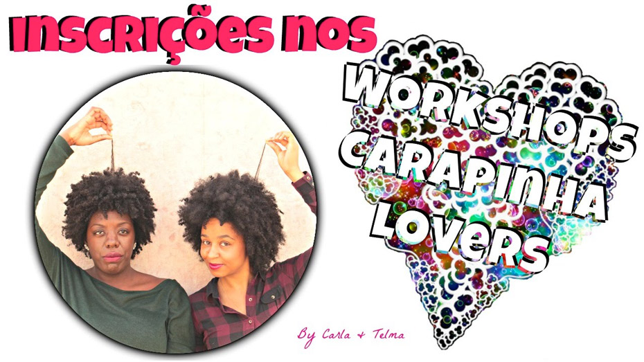 Inscrições nos Workshops Carapinha Lovers